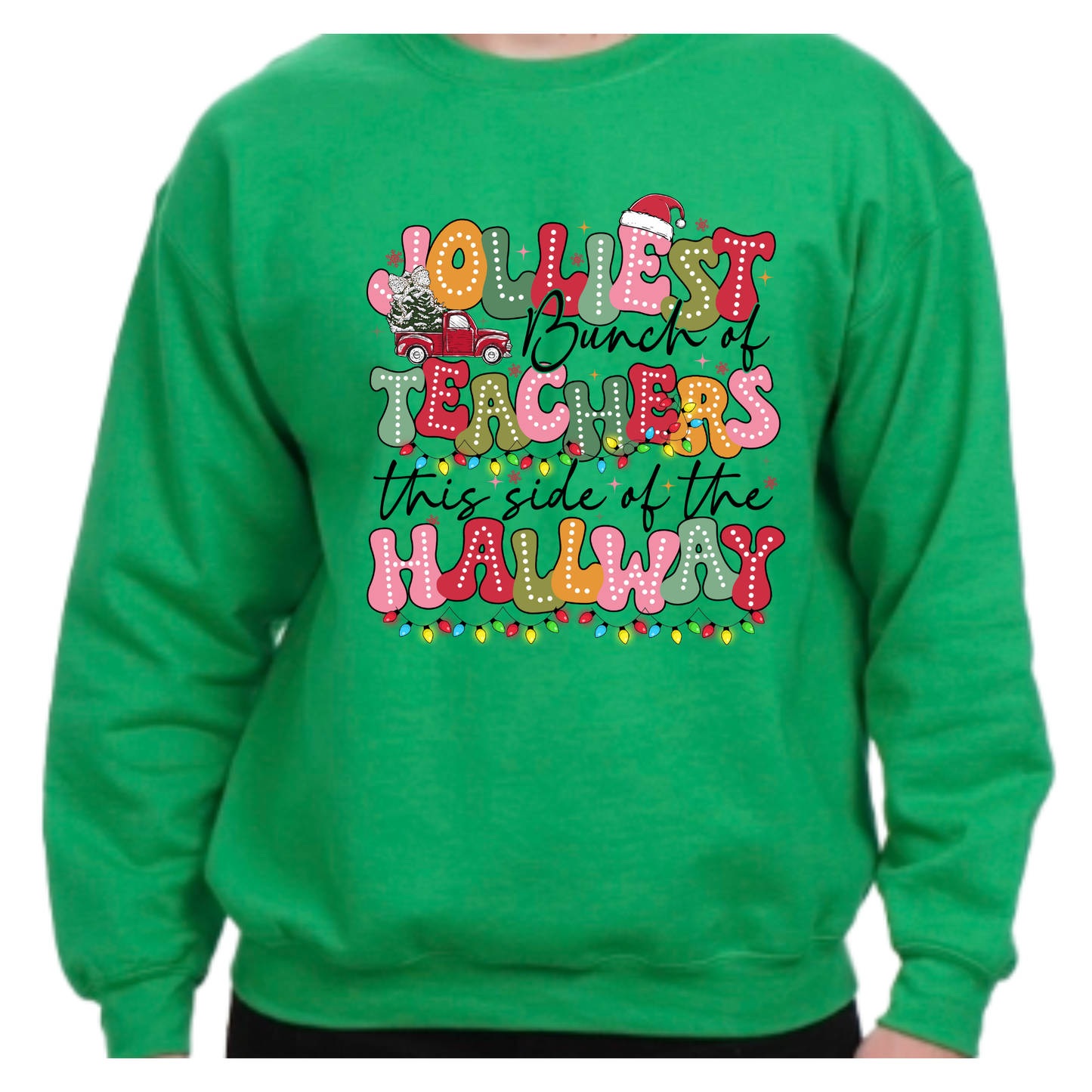Jolliest Bunch of Teachers This Side of the Hallway Sweatshirt – Festive Fun for the Classroom!